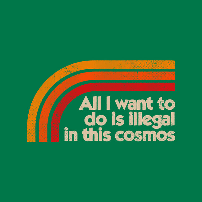 All I Want To Do Is Illegal In This Cosmos-None-Stretched-Canvas-koalastudio