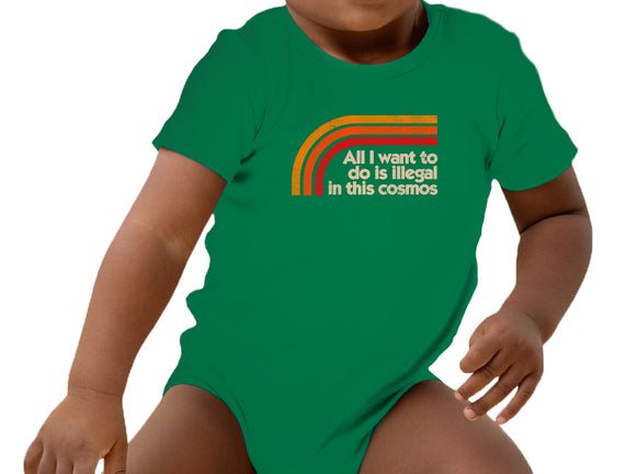 All I Want To Do Is Illegal In This Cosmos