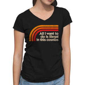 All I Want To Do Is Illegal In This Cosmos