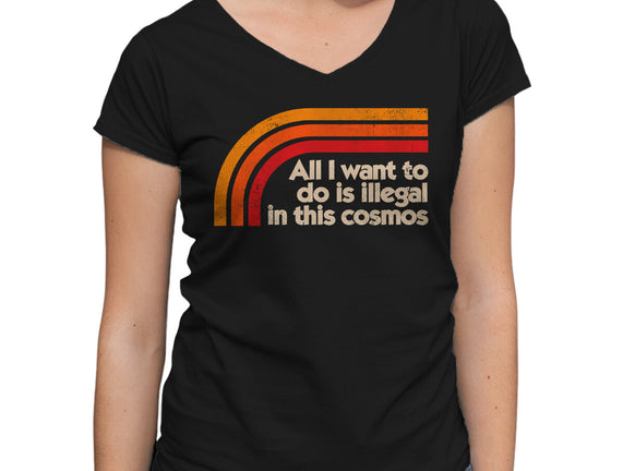 All I Want To Do Is Illegal In This Cosmos
