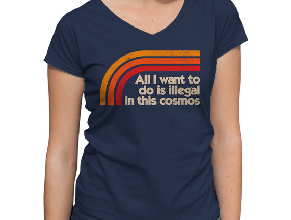 All I Want To Do Is Illegal In This Cosmos