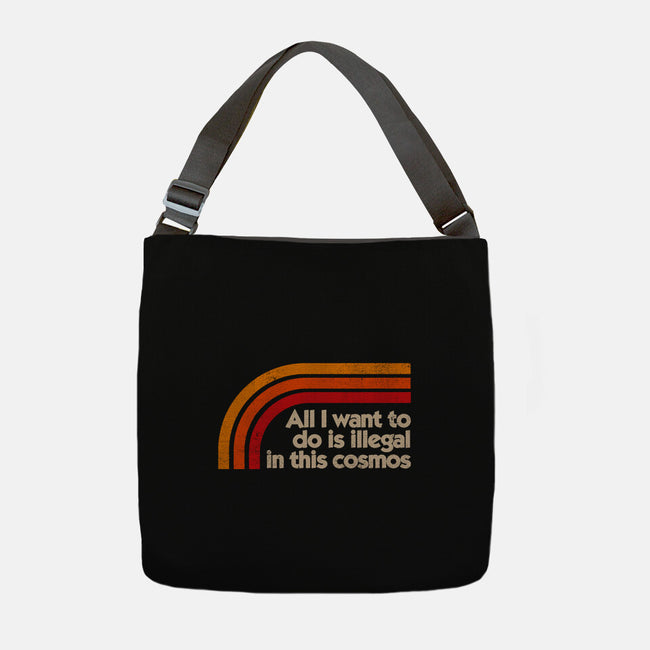 All I Want To Do Is Illegal In This Cosmos-None-Adjustable Tote-Bag-koalastudio