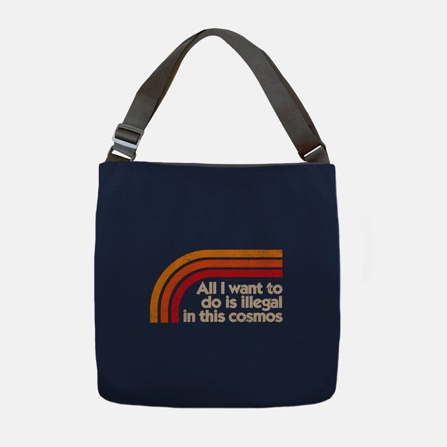 All I Want To Do Is Illegal In This Cosmos-None-Adjustable Tote-Bag-koalastudio