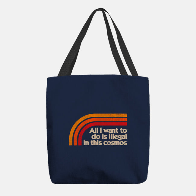 All I Want To Do Is Illegal In This Cosmos-None-Basic Tote-Bag-koalastudio