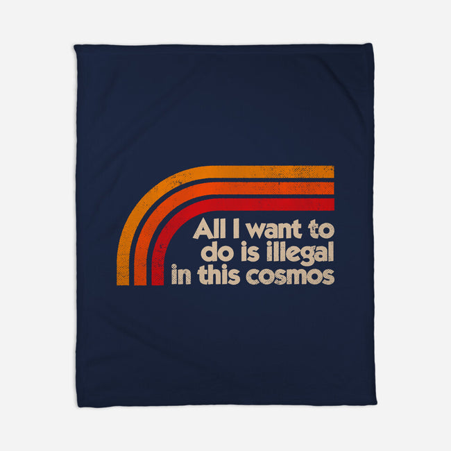 All I Want To Do Is Illegal In This Cosmos-None-Fleece-Blanket-koalastudio