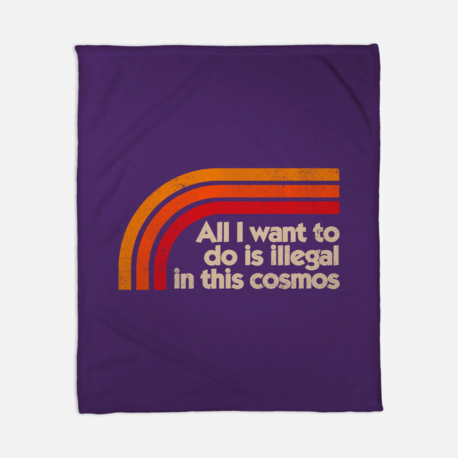 All I Want To Do Is Illegal In This Cosmos-None-Fleece-Blanket-koalastudio