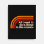 All I Want To Do Is Illegal In This Cosmos-None-Stretched-Canvas-koalastudio