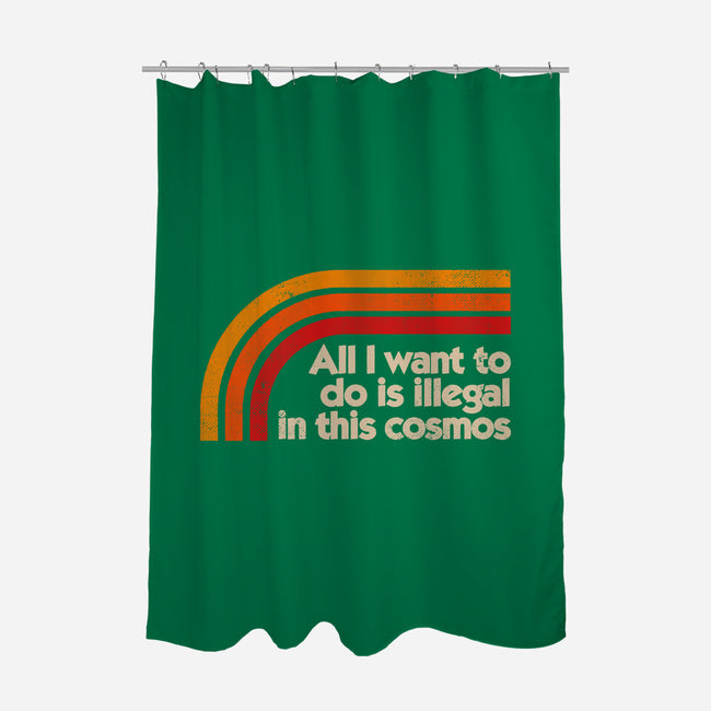 All I Want To Do Is Illegal In This Cosmos-None-Polyester-Shower Curtain-koalastudio