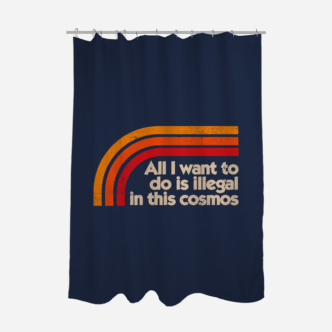 All I Want To Do Is Illegal In This Cosmos-None-Polyester-Shower Curtain-koalastudio