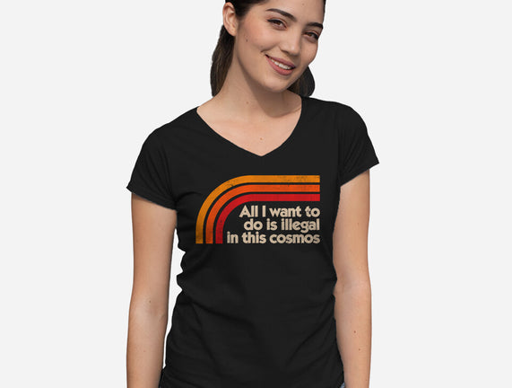 All I Want To Do Is Illegal In This Cosmos