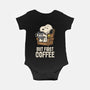 I Will Have My Coffee First-Baby-Basic-Onesie-turborat14