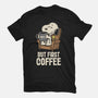 I Will Have My Coffee First-Unisex-Basic-Tee-turborat14