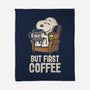 I Will Have My Coffee First-None-Fleece-Blanket-turborat14