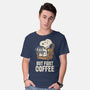 I Will Have My Coffee First-Mens-Basic-Tee-turborat14