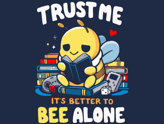 Better To BEE Alone