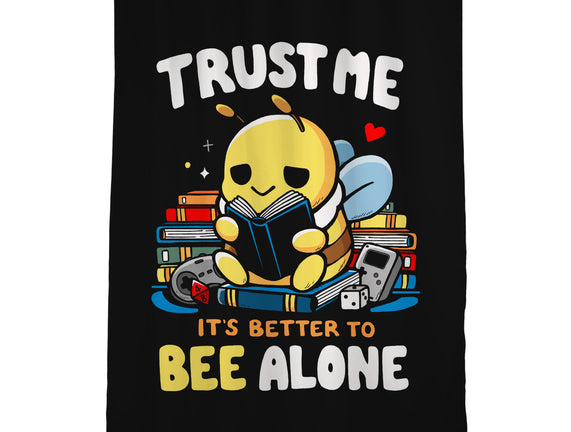 Better To BEE Alone