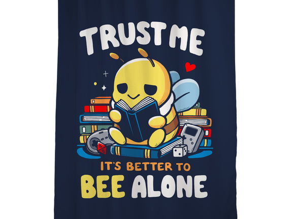 Better To BEE Alone