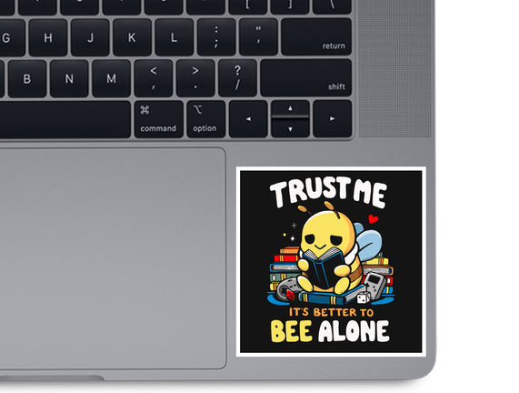 Better To BEE Alone