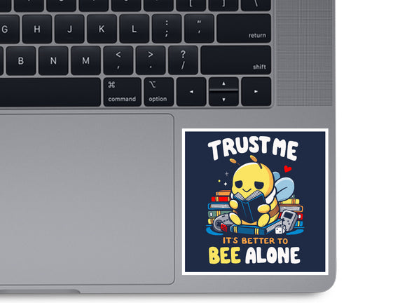 Better To BEE Alone