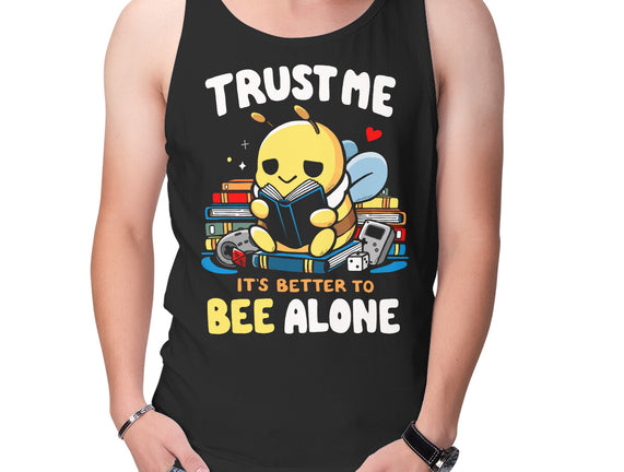 Better To BEE Alone