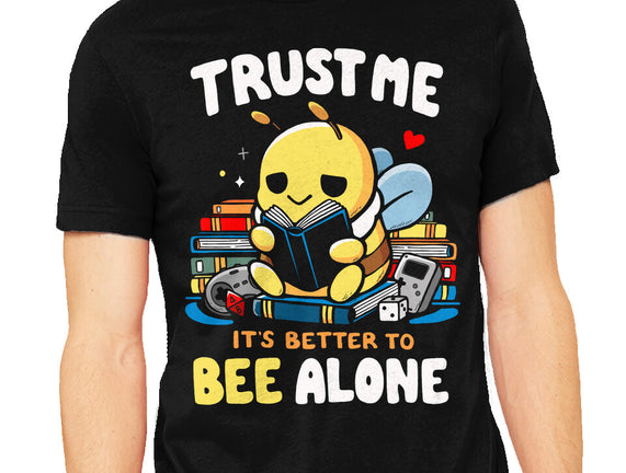 Better To BEE Alone