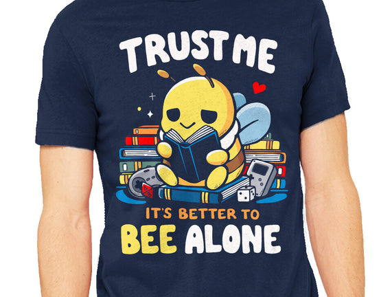 Better To BEE Alone