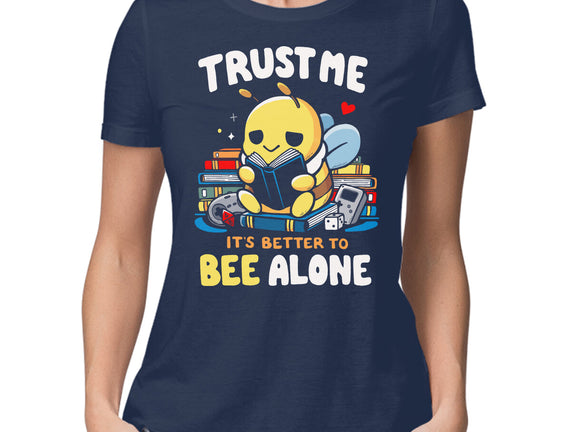 Better To BEE Alone