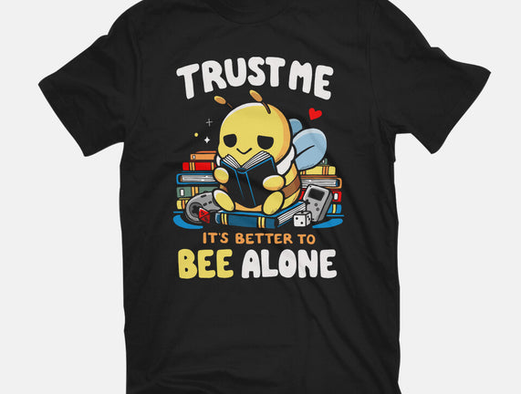Better To BEE Alone