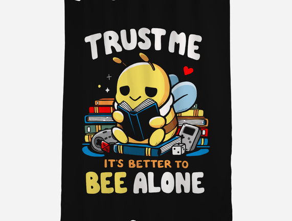 Better To BEE Alone
