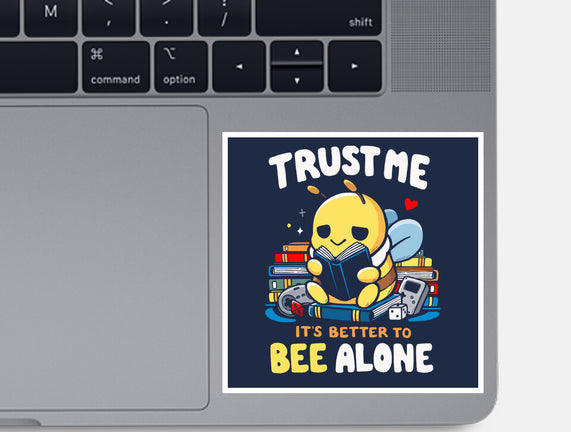 Better To BEE Alone