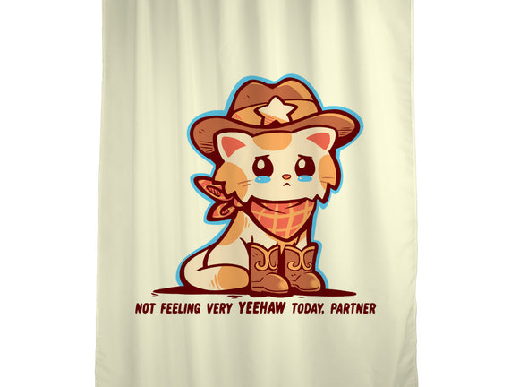 Not Feeling Very Yeehaw