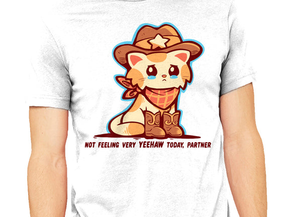 Not Feeling Very Yeehaw