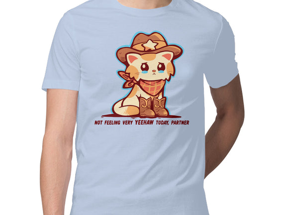 Not Feeling Very Yeehaw