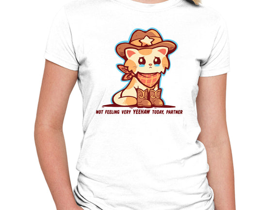 Not Feeling Very Yeehaw