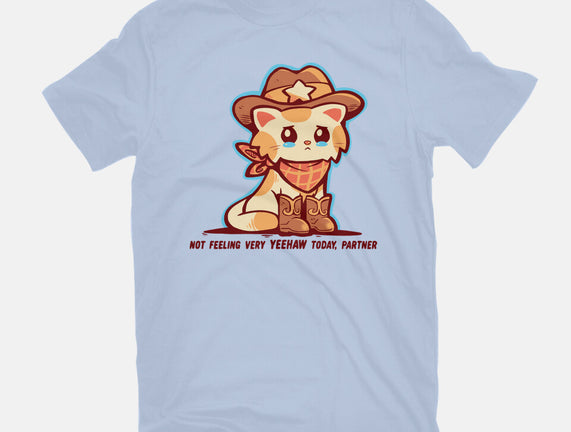 Not Feeling Very Yeehaw