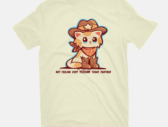 Not Feeling Very Yeehaw