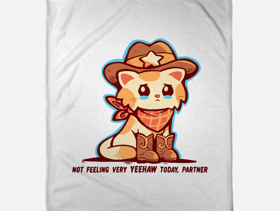 Not Feeling Very Yeehaw