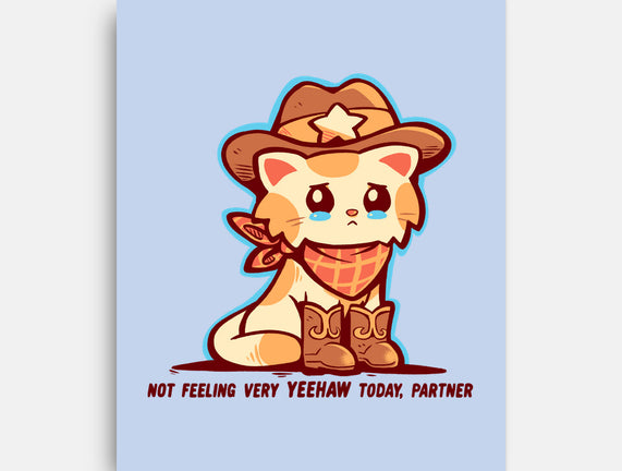 Not Feeling Very Yeehaw