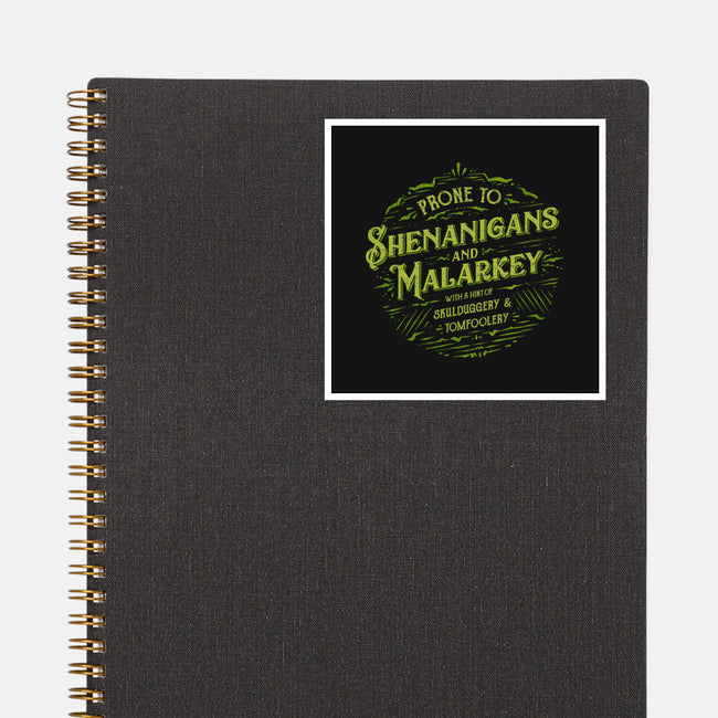 Prone To Shenanigans And Malarkey-None-Glossy-Sticker-kg07