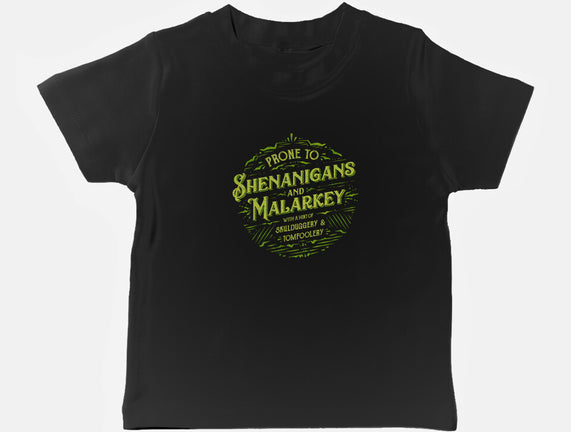 Prone To Shenanigans And Malarkey