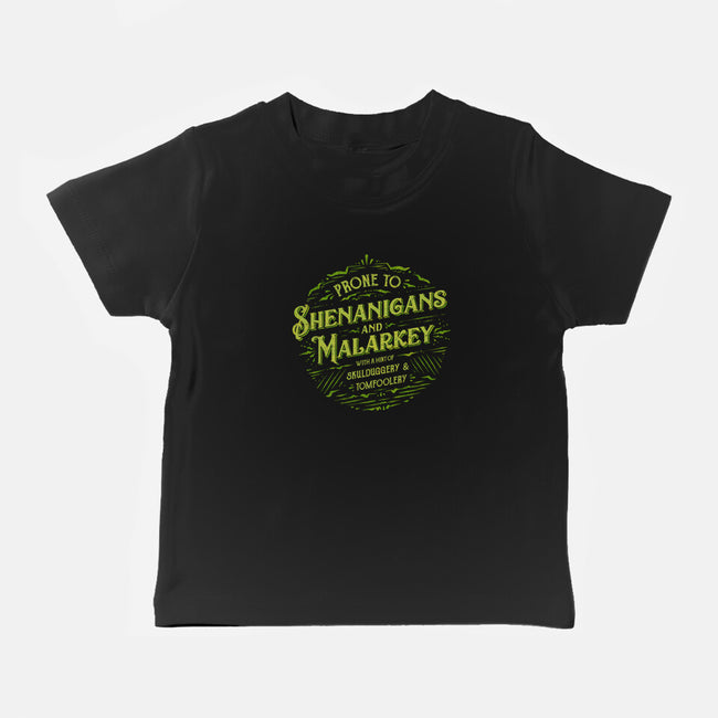Prone To Shenanigans And Malarkey-Baby-Basic-Tee-kg07