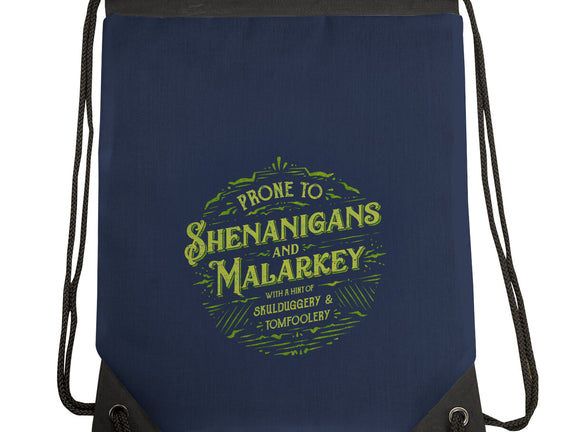 Prone To Shenanigans And Malarkey
