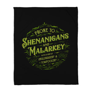 Prone To Shenanigans And Malarkey