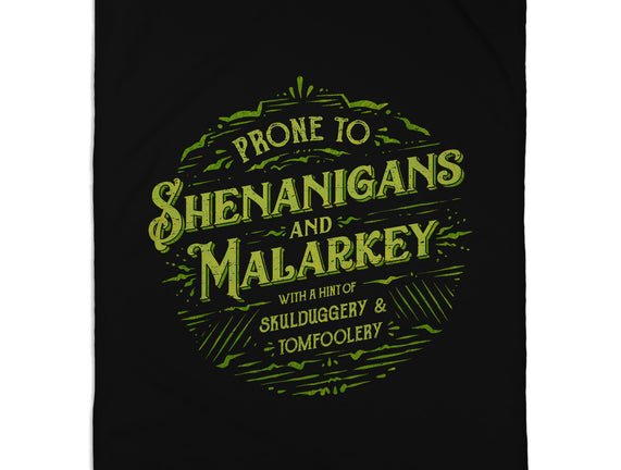 Prone To Shenanigans And Malarkey