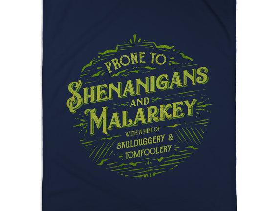 Prone To Shenanigans And Malarkey