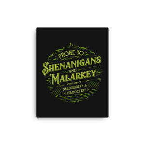 Prone To Shenanigans And Malarkey