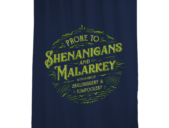 Prone To Shenanigans And Malarkey