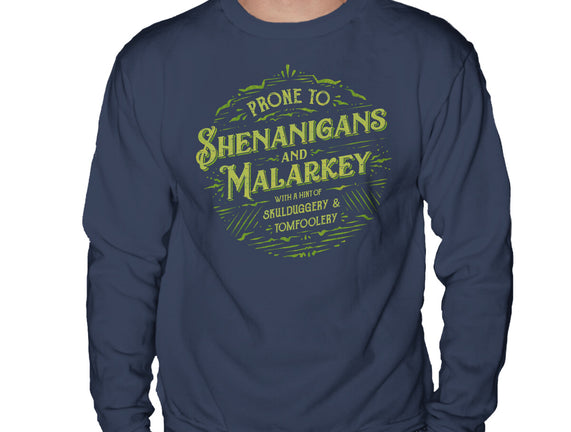 Prone To Shenanigans And Malarkey