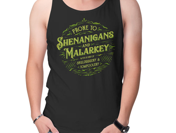 Prone To Shenanigans And Malarkey