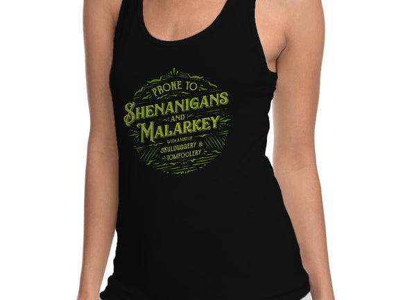 Prone To Shenanigans And Malarkey